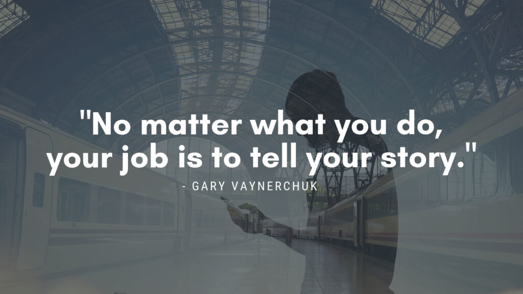 Gary Vaynerchuk Storytelling Quote